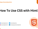 How To Use Css With Html Tutorial World