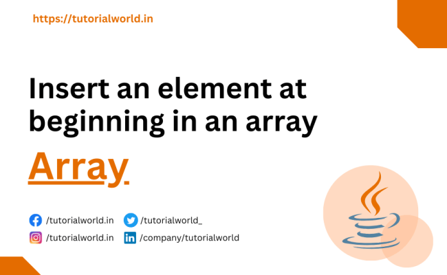 Java Program To Insert An Element At Beginning In An Array - Tutorial World