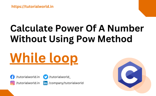 C Program To Calculate Power Of A Number Without Using Pow Method Using ...