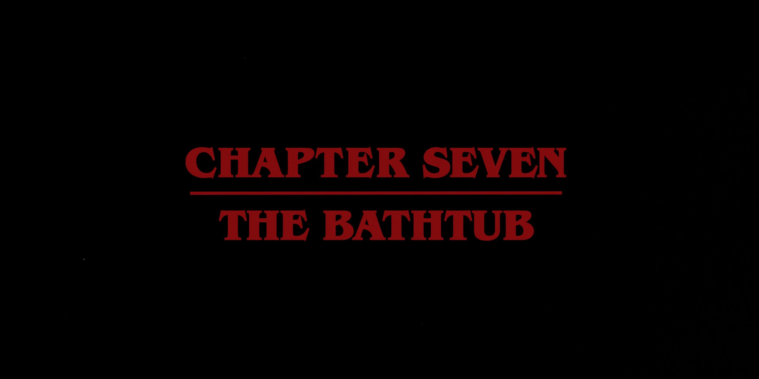 Stranger Things S01E07 “Chapter Seven: The Bathtub”