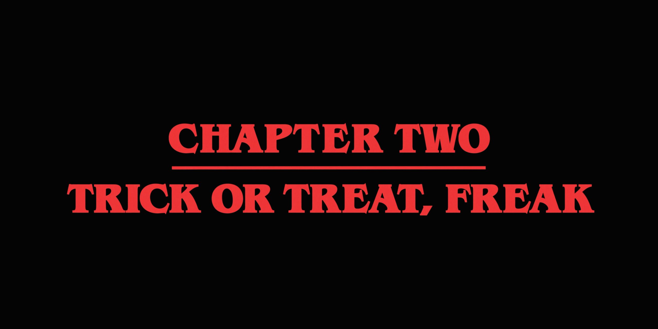 Stranger Things S02E02 “Chapter Two: Trick or Treat, Freak”