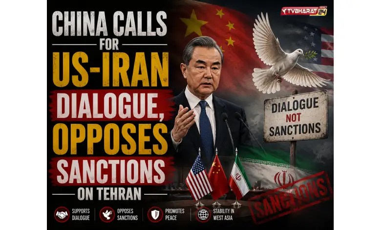 China calls for US-Iran dialogue, opposes sanctions on Tehran