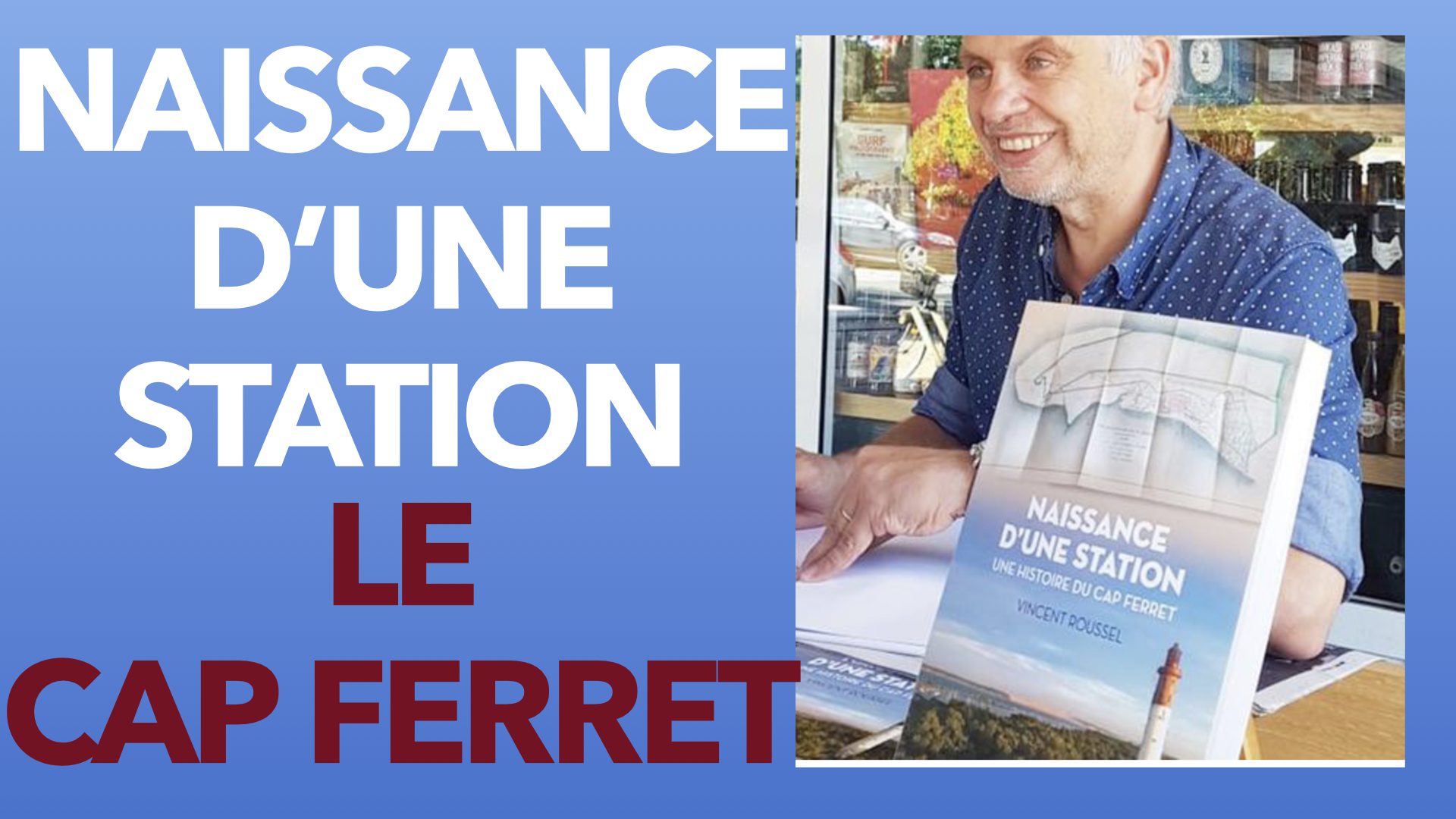 Naissance d'une station Le Cap Ferret