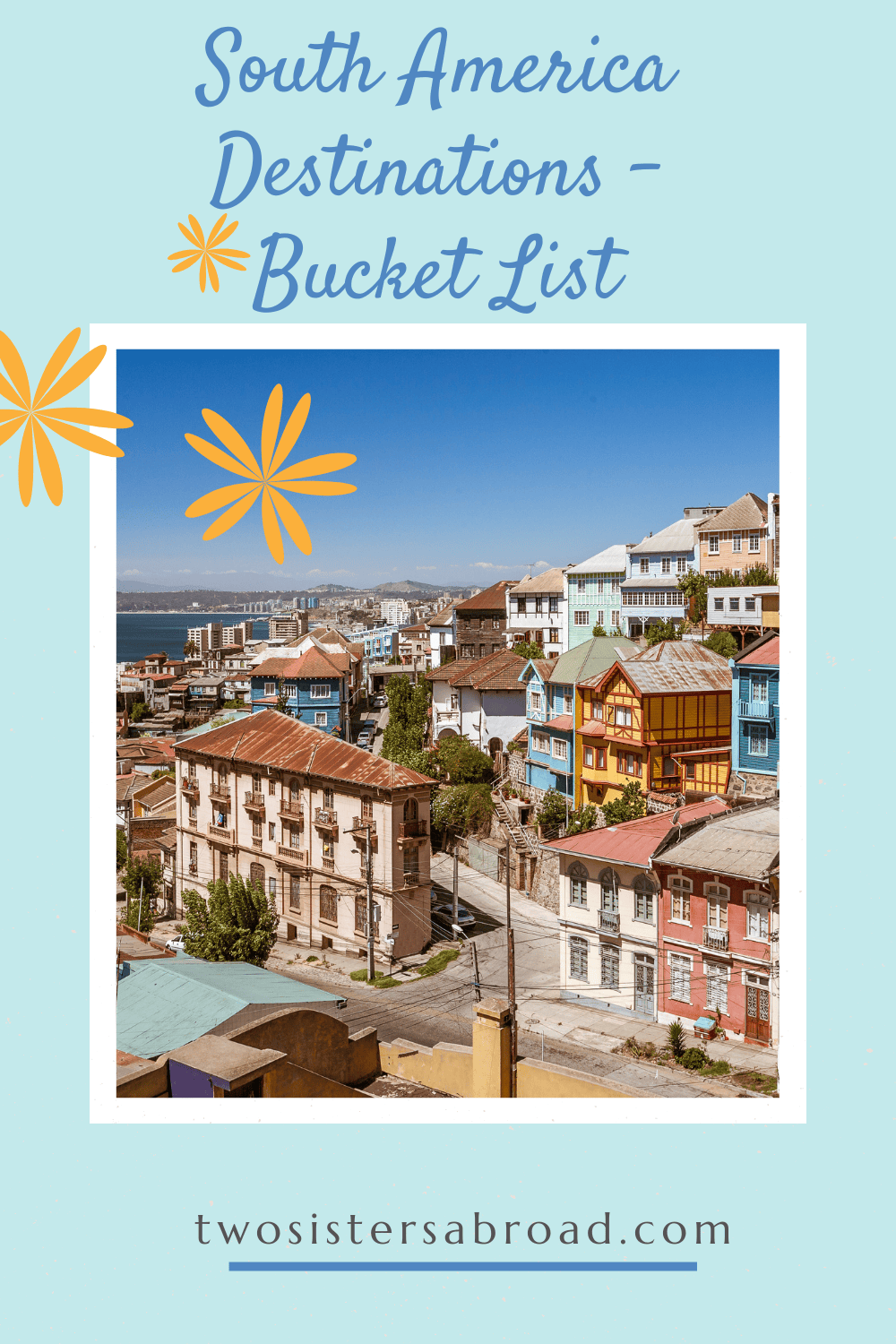 5 Amazing Destinations to Visit in South America – Bucket List