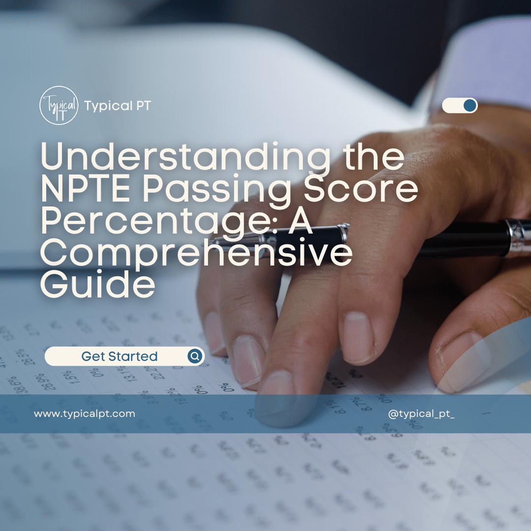 Understanding the npte passing score percentage: a comprehensive guide