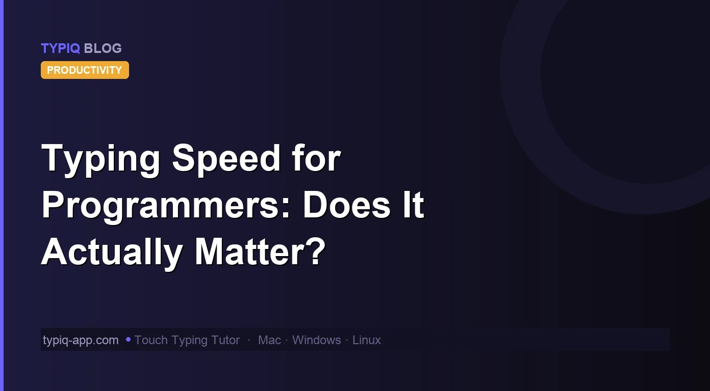 Typing Speed For Programmers Does It Actually Matter Typiq Blog Typing Speed For