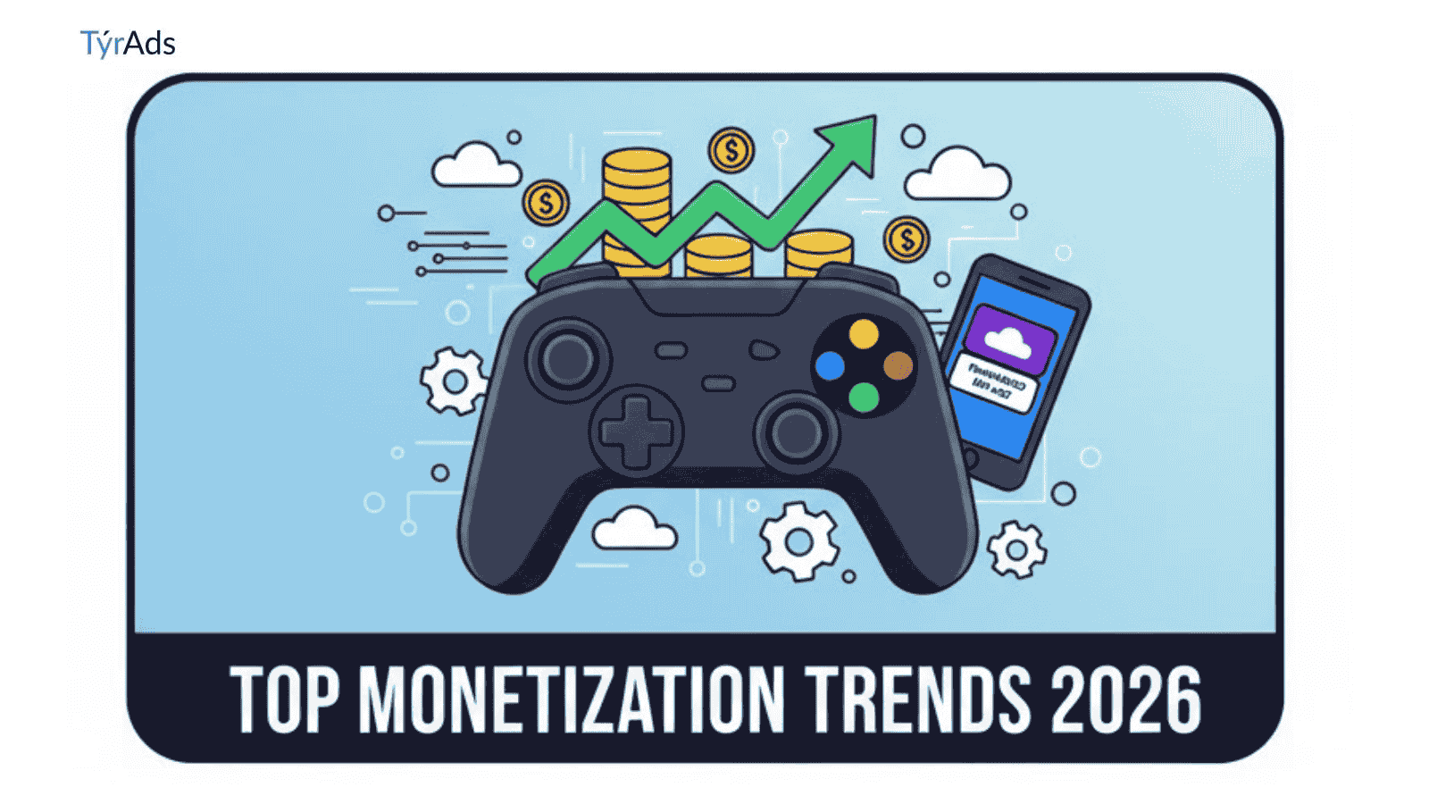 Top Video Game Trends For 2026 TyrAds Top Video Game Trends 2026 