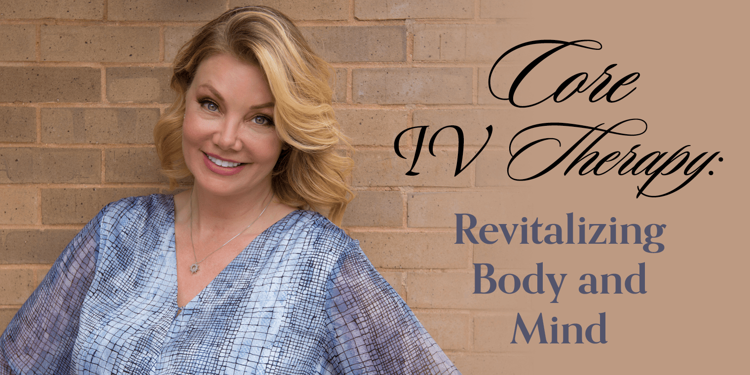 Core IV Therapy: Revitalizing Body and Mind - TysonsToday