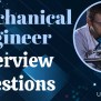 Mechanical Engineer Interview Questions With Sample Answers