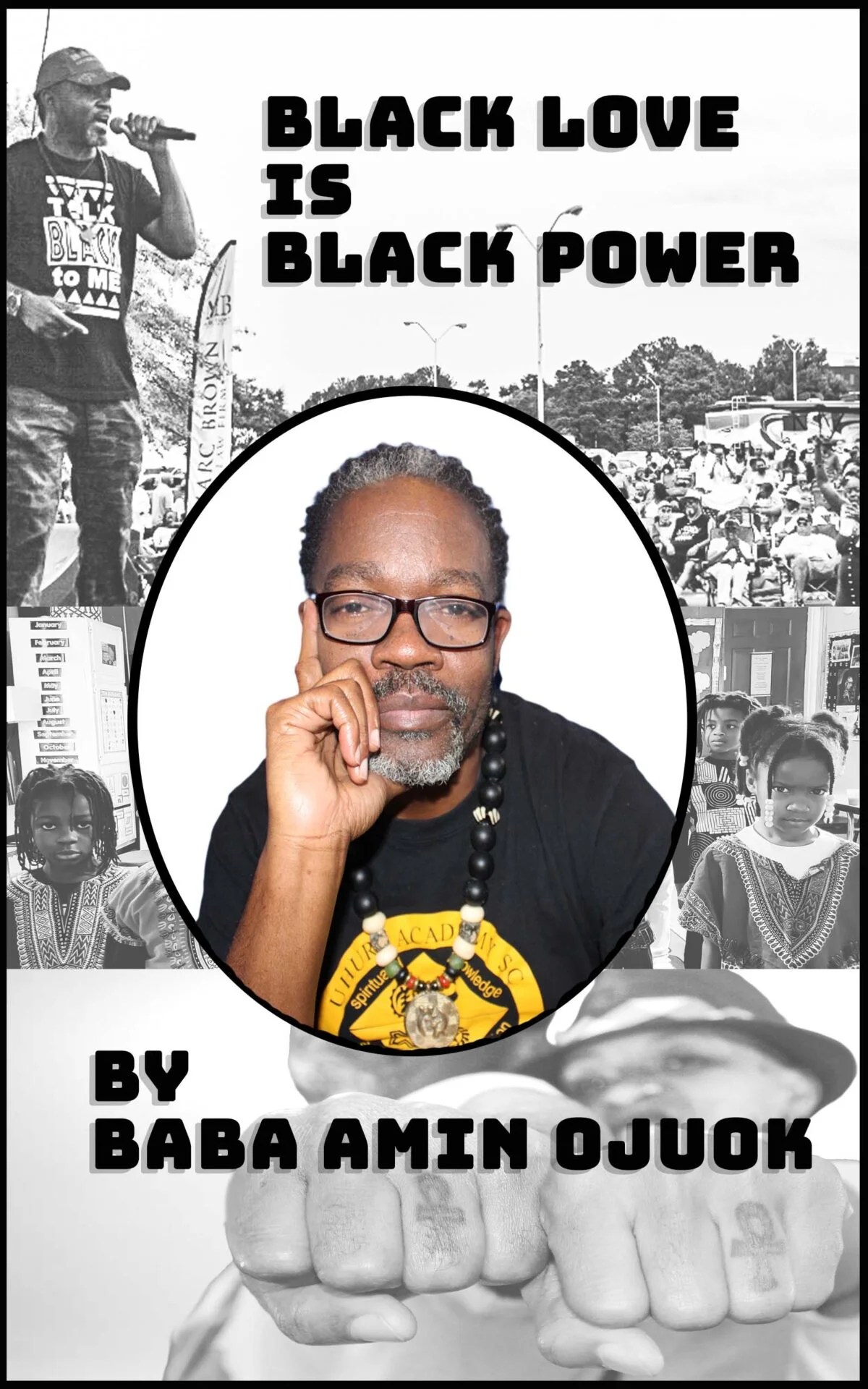 Black Love is Black Power: Liberating a Beautiful People from an Ugly Society by Baba Amin Ojuok
