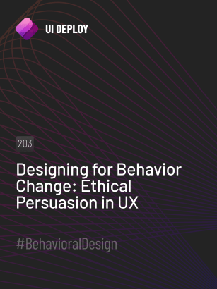 Designing For Behavior Change Ethical Persuasion In Ux Ui Deploy