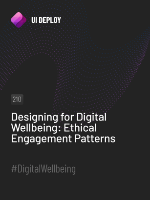 Designing For Digital Wellbeing Ethical Engagement Patterns Ui Deploy