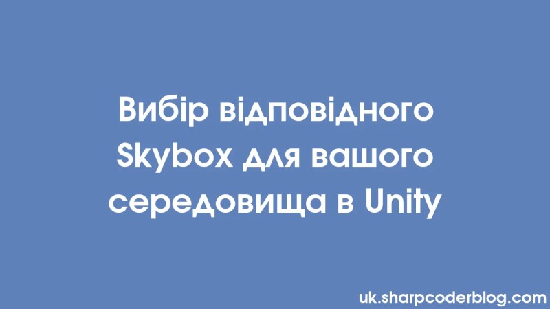 Choosing The Right Skybox For Your Environment In Unity Sharp Coder Blog - High Quality Desktop Vintage Pictures | Free Download