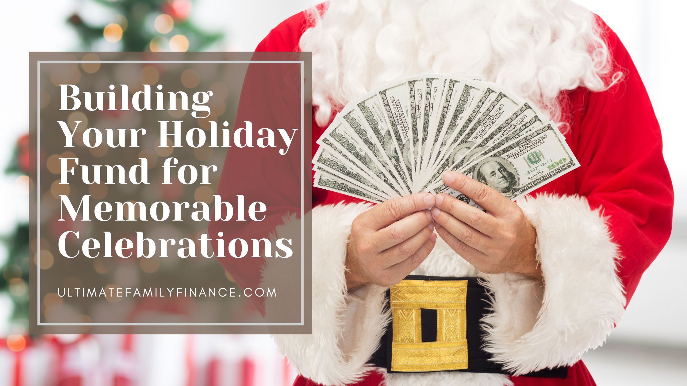 Building Your Holiday Fund for Memorable Celebrations