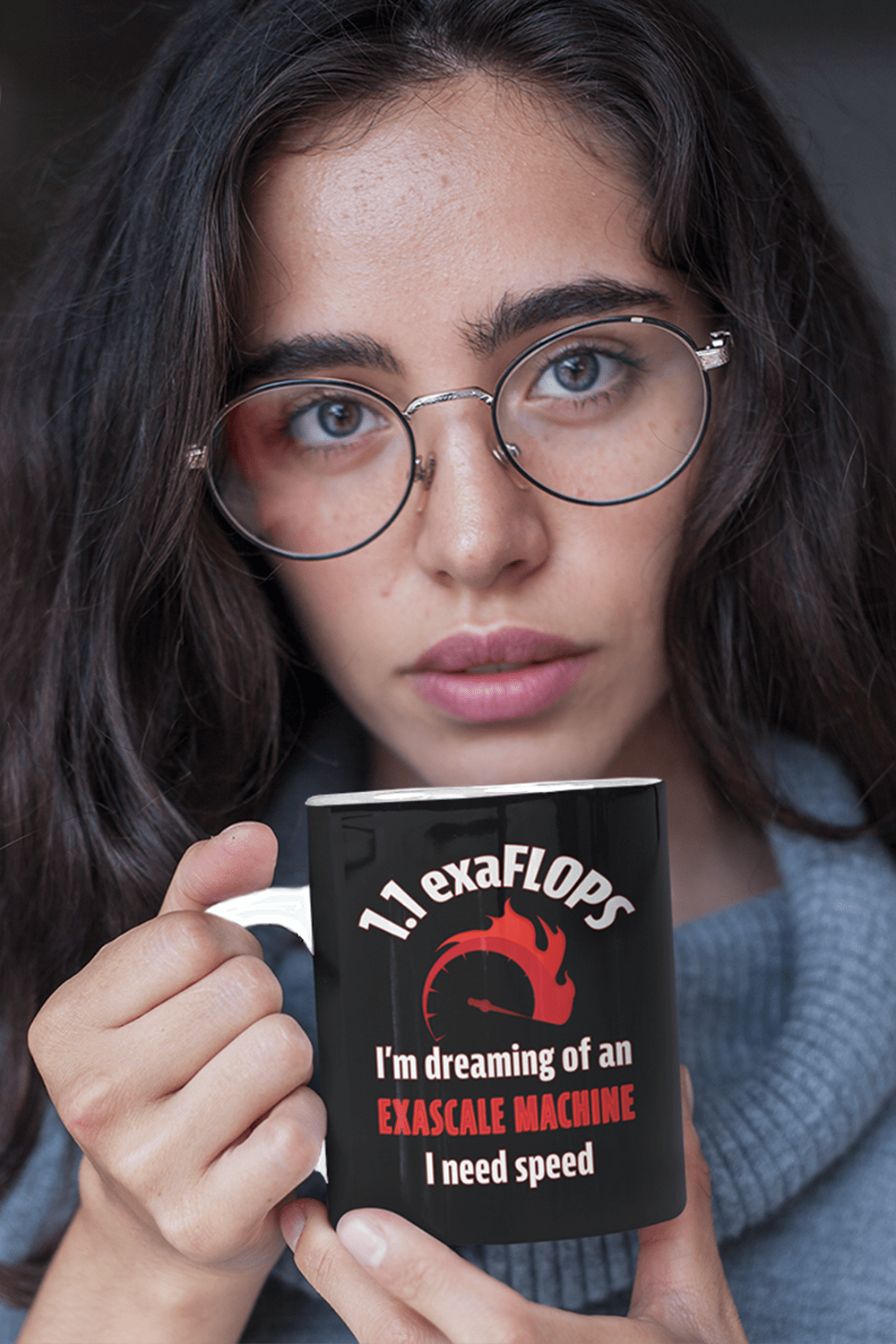 Mug. “1.1 exaFLOPS. I’m dreaming of an exascale machine. I need speed.” Express your inner need for speed and your quirky sense of humor. Dream big.