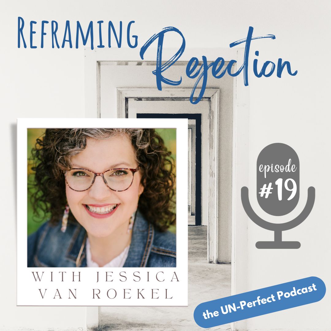 How to Reframe Rejection Through a Lens of Grace – part 1