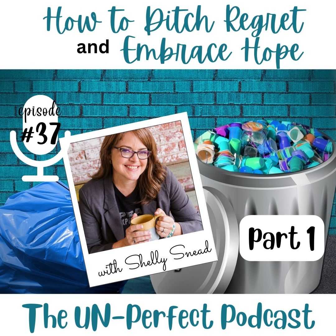 How to Ditch Your Regret and Embrace Hope – part 1