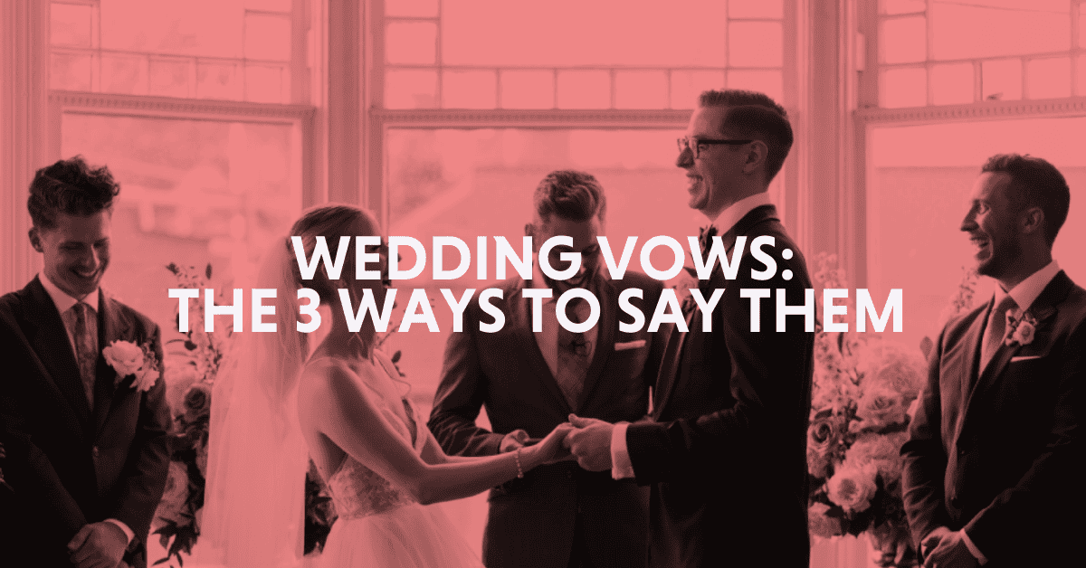 Wedding Vows The 3 Ways To Say Them 2022 
