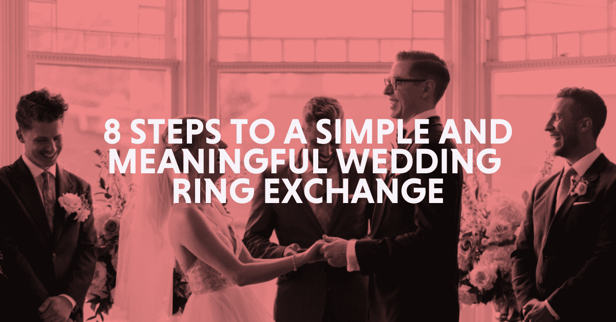 8 steps for a simple and meaningful wedding ring exchange ⋆ unboring