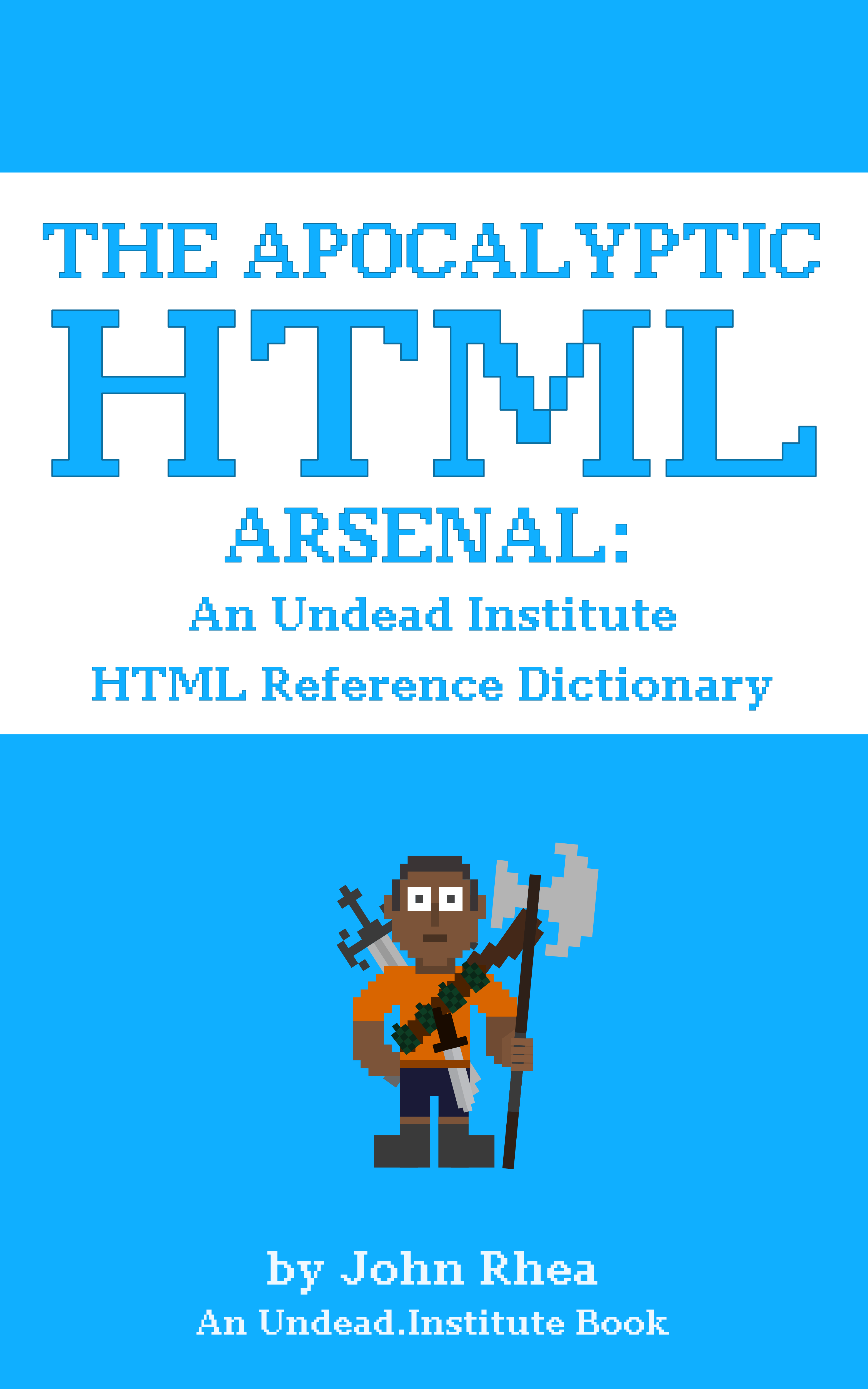 The Apocalyptic HTML Arsenal: An Undead Institute HTML Reference Dictionary Book Cover
