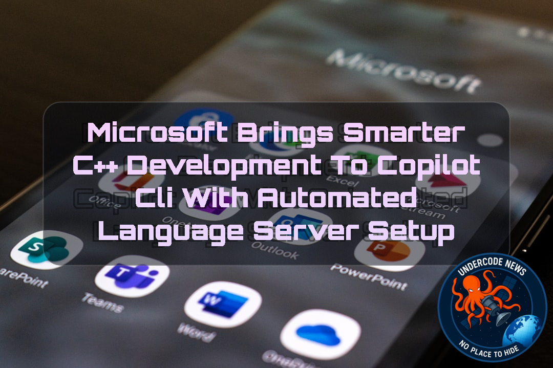 Microsoft Brings Smarter C++ Development to Copilot CLI With Automated Language Server Setup + Video