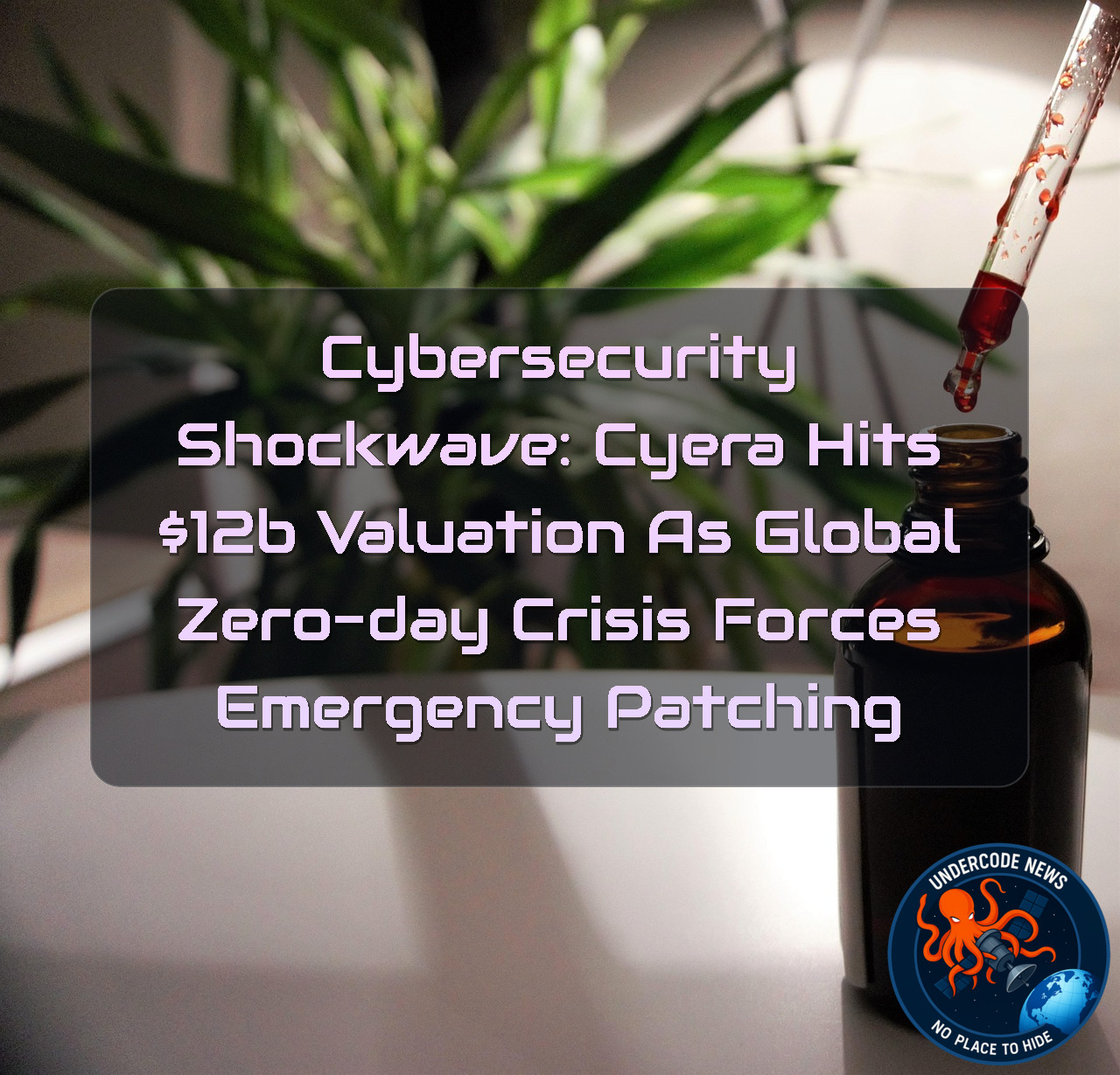 Cybersecurity Shockwave: Cyera Hits 2B Valuation as Global Zero-Day Crisis Forces Emergency Patching