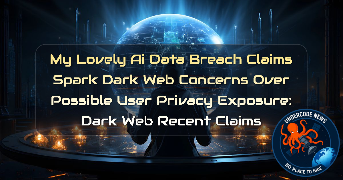 MyLovelyAI Data Breach Claims Spark Dark Web Concerns Over Possible User Privacy Exposure: Dark Web recent claims + Video