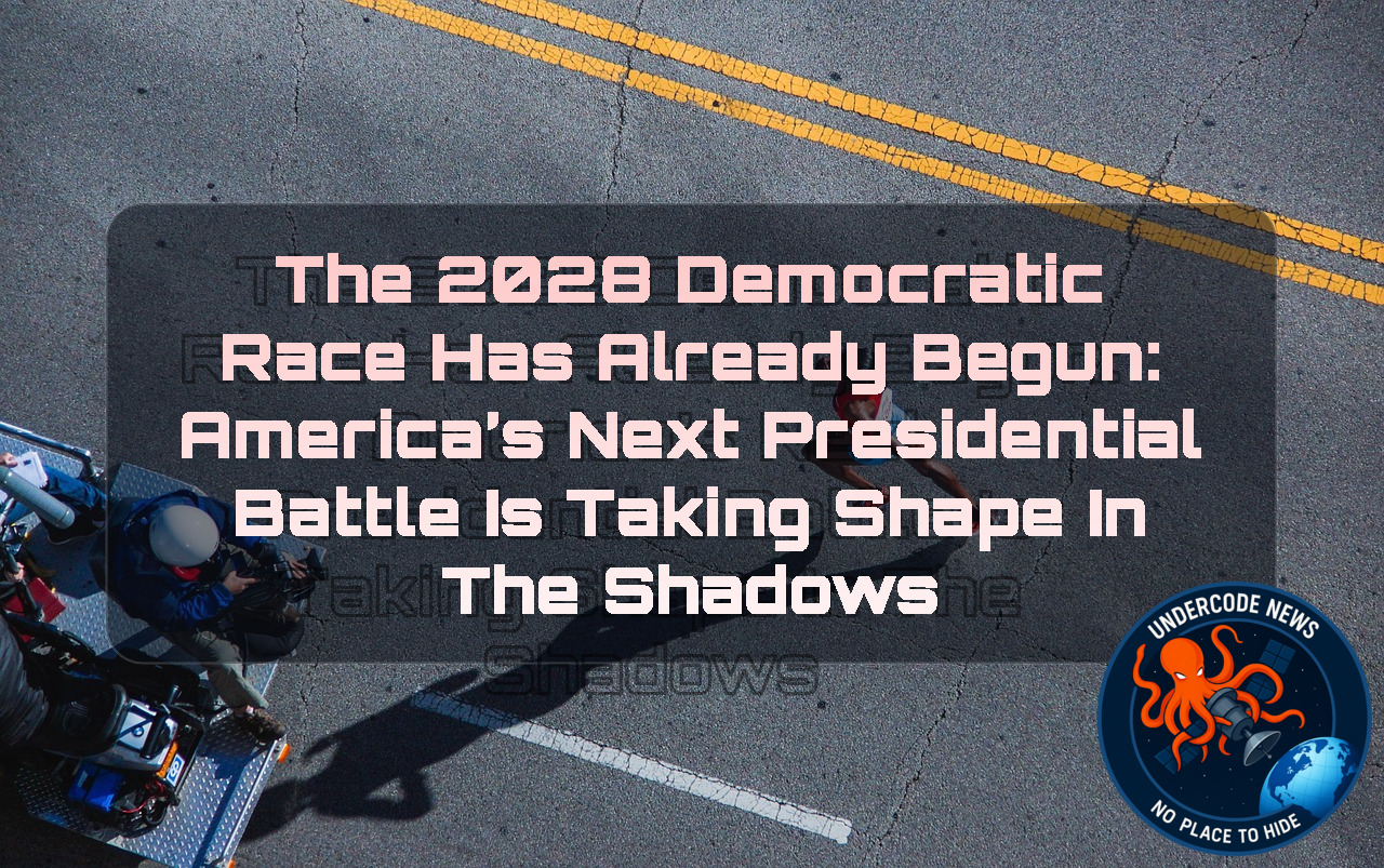 The 2028 Democratic Race Has Already Begun: America’s Next Presidential Battle Is Taking Shape in the Shadows + Video