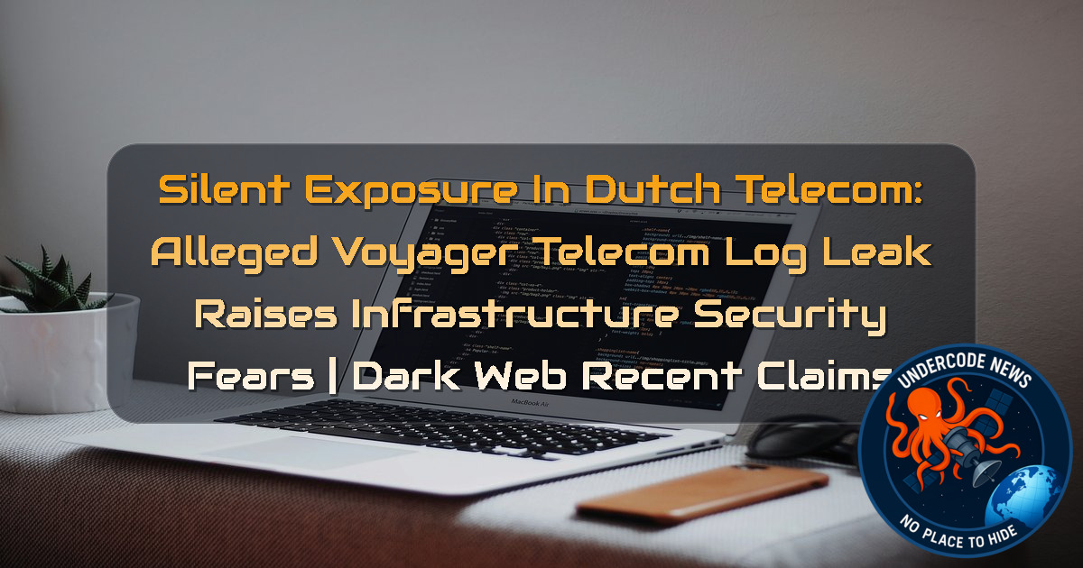 Silent Exposure in Dutch Telecom: Alleged Voyager Telecom Log Leak Raises Infrastructure Security Fears | Dark Web recent claims + Video