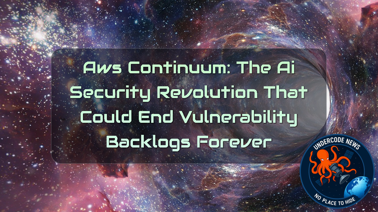AWS Continuum: The AI Security Revolution That Could End Vulnerability Backlogs Forever + Video