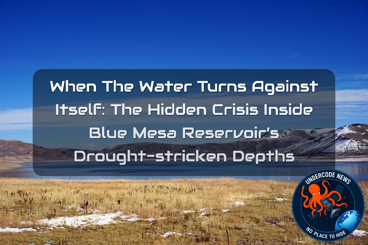 When the Water Turns Against Itself: The Hidden Crisis Inside Blue Mesa Reservoir’s Drought-Stricken Depths + Video