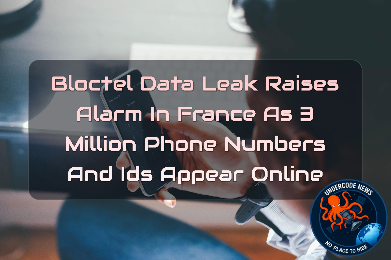 Bloctel Data Leak Raises Alarm in France as 3 Million Phone Numbers and IDs Appear Online + Video
