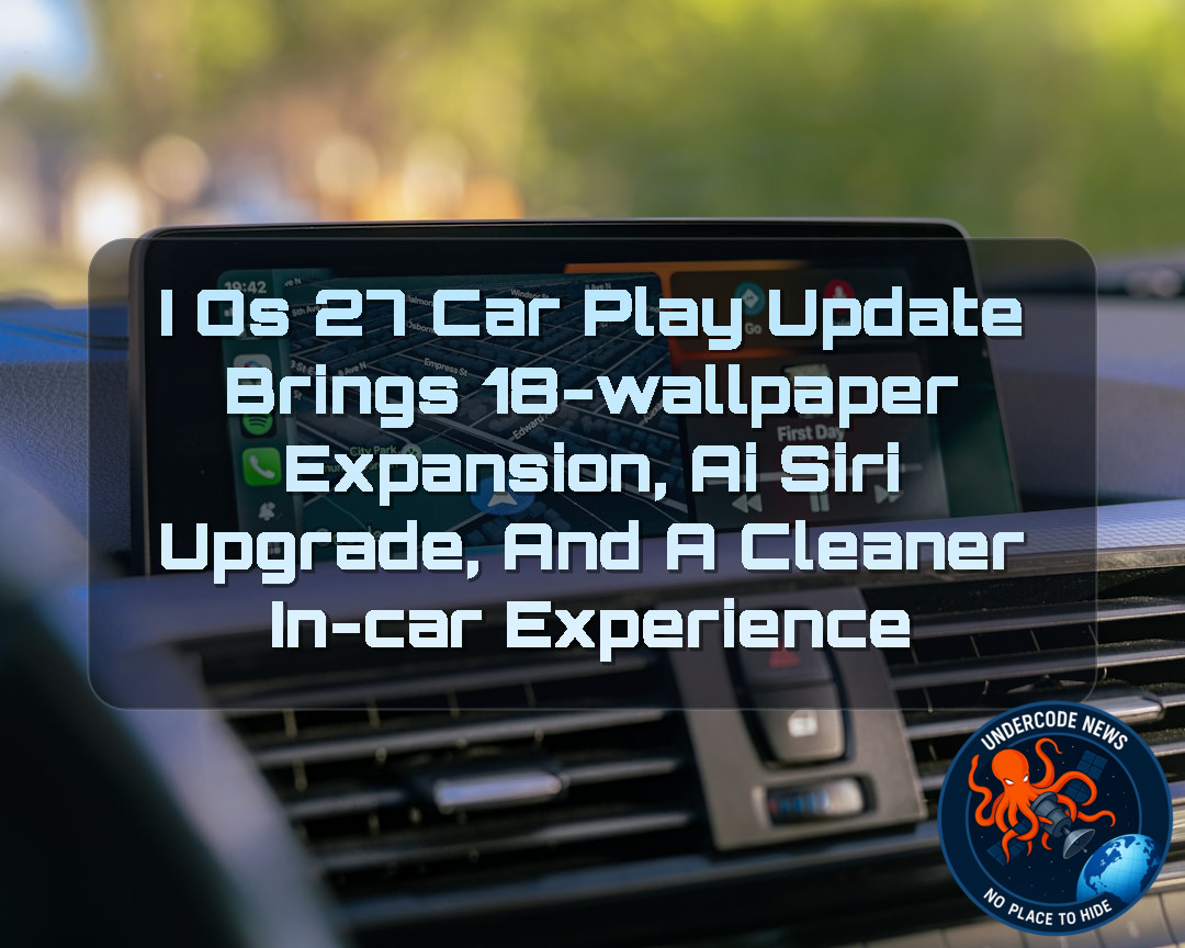iOS 27 CarPlay Update Brings 18-Wallpaper Expansion, AI Siri Upgrade, and a Cleaner In-Car Experience + Video