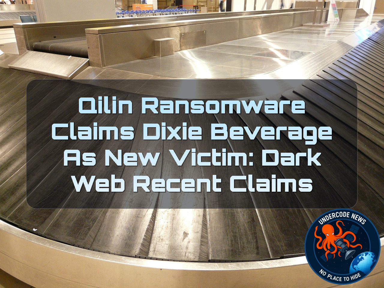 Qilin Ransomware Claims Dixie Beverage as New Victim: Dark Web Recent Claims + Video