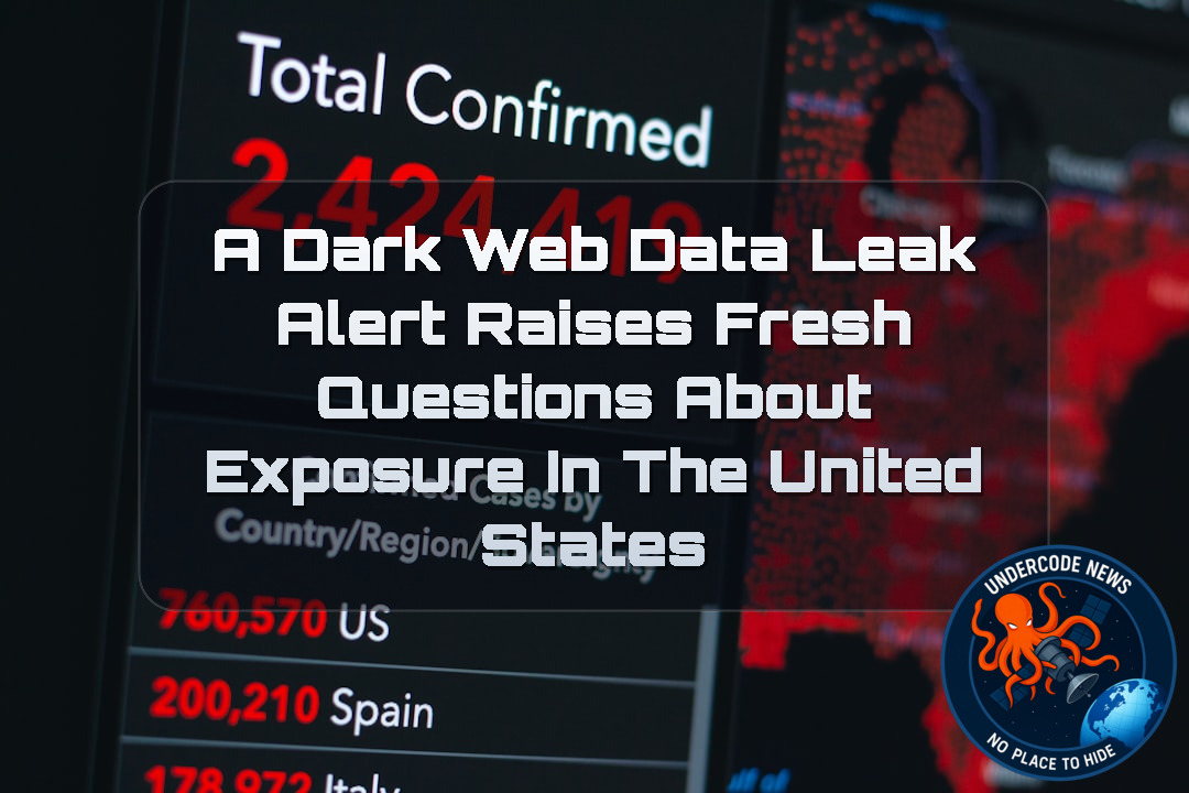 A Dark Web Data Leak Alert Raises Fresh Questions About Exposure in the United States + Video