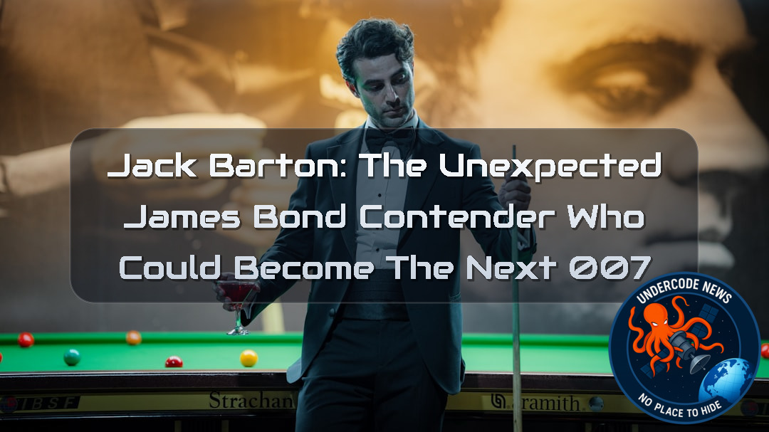 Jack Barton: The Unexpected James Bond Contender Who Could Become the Next 007 + Video