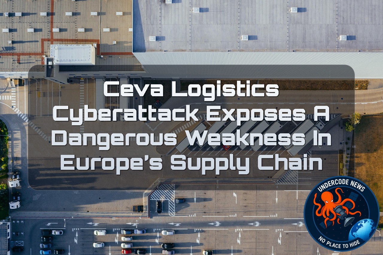 CEVA Logistics Cyberattack Exposes a Dangerous Weakness in Europe’s Supply Chain + Video