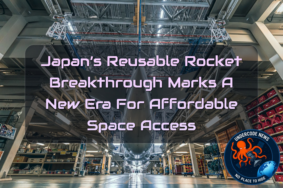 Japan’s Reusable Rocket Breakthrough Marks a New Era for Affordable Space Access + Video