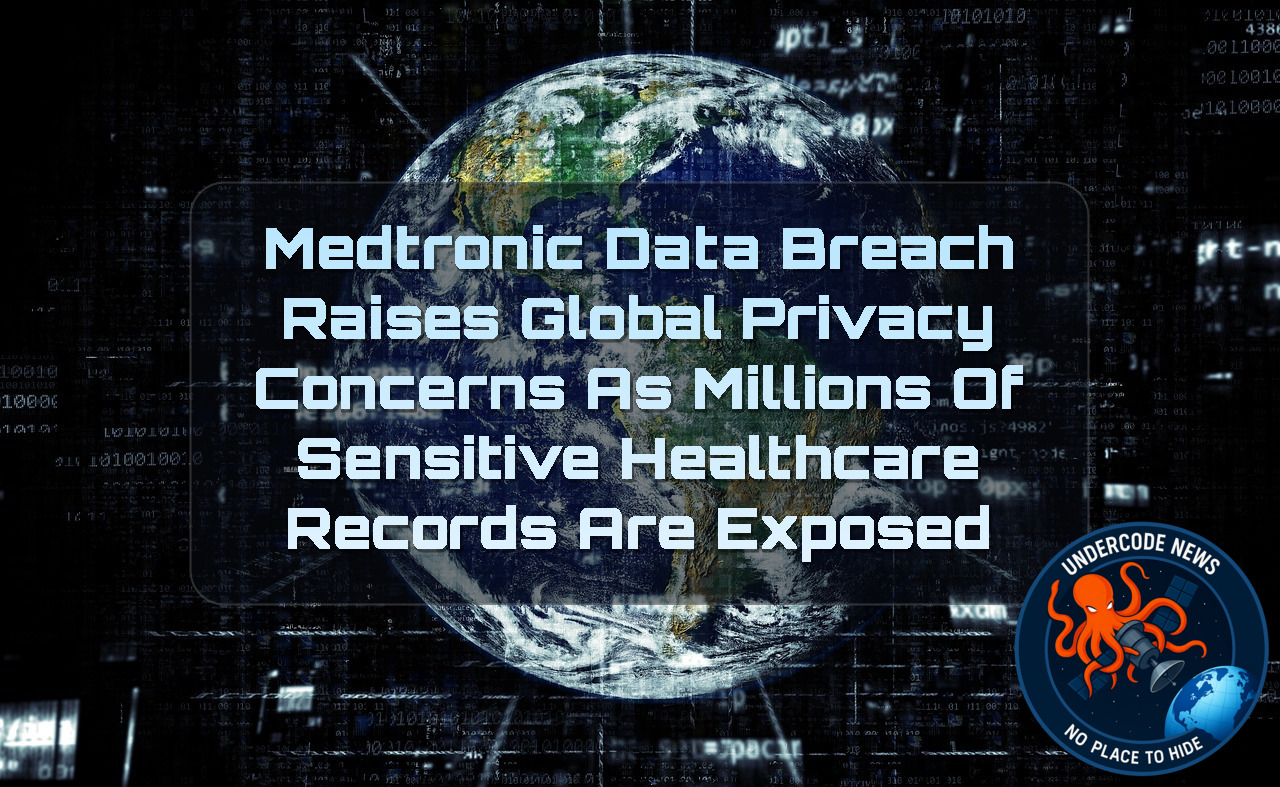 Medtronic Data Breach Raises Global Privacy Concerns as Millions of Sensitive Healthcare Records Are Exposed + Video