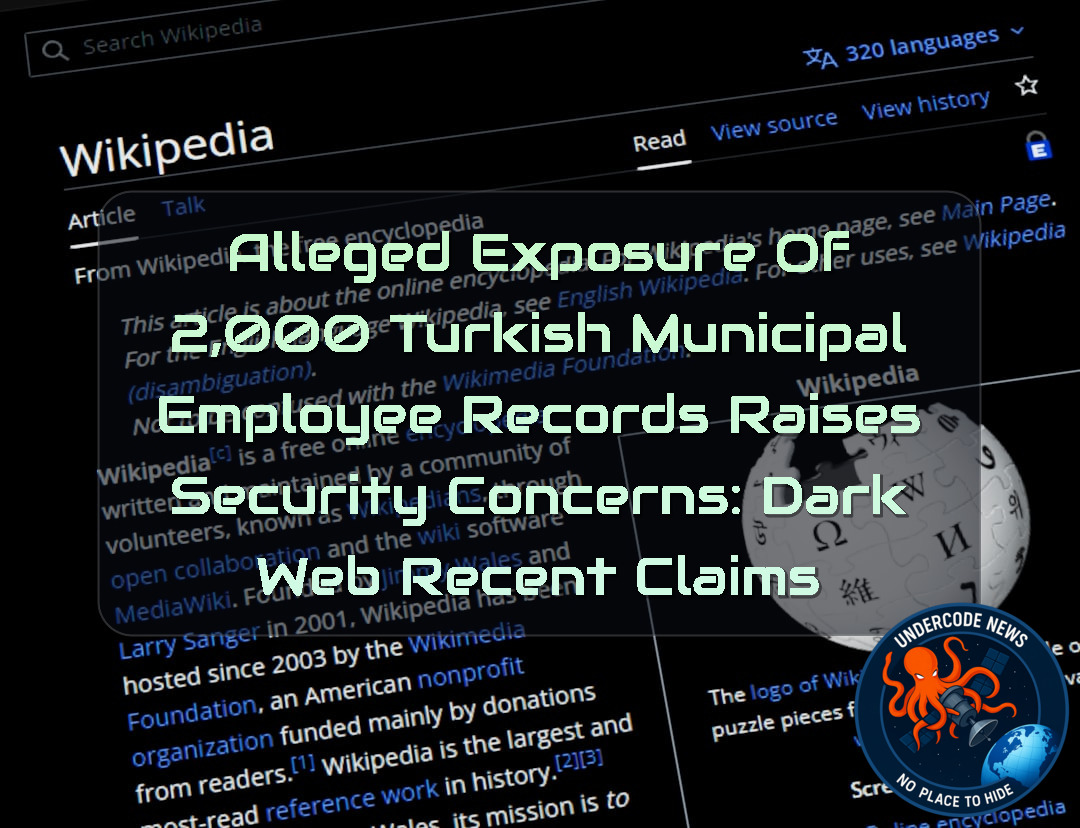 Alleged Exposure of 2,000 Turkish Municipal Employee Records Raises Security Concerns: Dark Web Recent Claims + Video