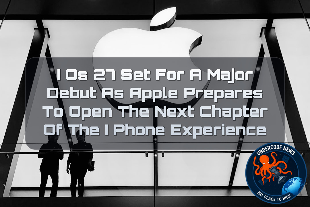 iOS 27 Set for a Major Debut as Apple Prepares to Open the Next Chapter of the iPhone Experience + Video