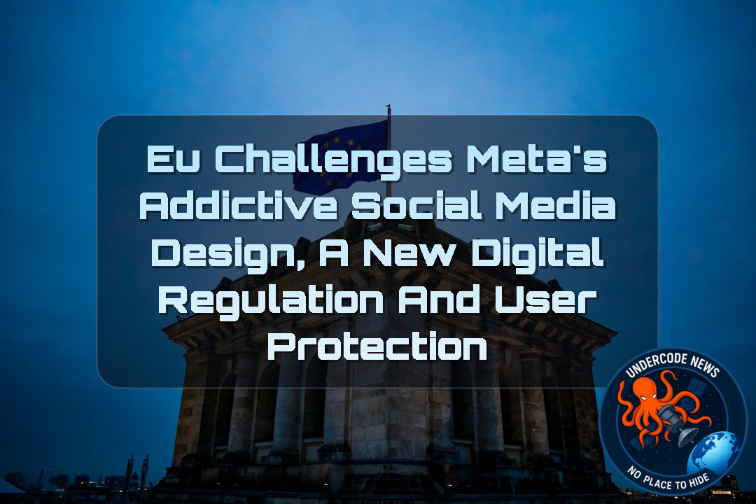 EU Challenges Meta’s Addictive Social Media Design, A New Digital Regulation and User Protection + Video
