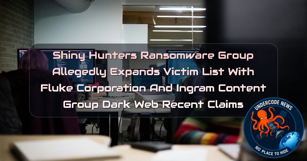 ShinyHunters Ransomware Group Allegedly Expands Victim List With Fluke Corporation and Ingram Content Group Dark Web recent claims + Video