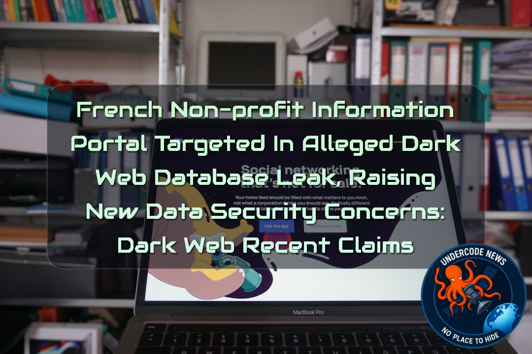 French Non-Profit Information Portal Targeted in Alleged Dark Web Database Leak, Raising New Data Security Concerns: Dark Web recent claims + Video
