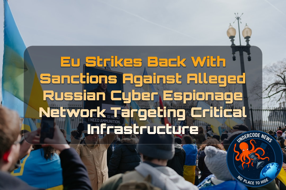 EU Strikes Back With Sanctions Against Alleged Russian Cyber Espionage Network Targeting Critical Infrastructure + Video