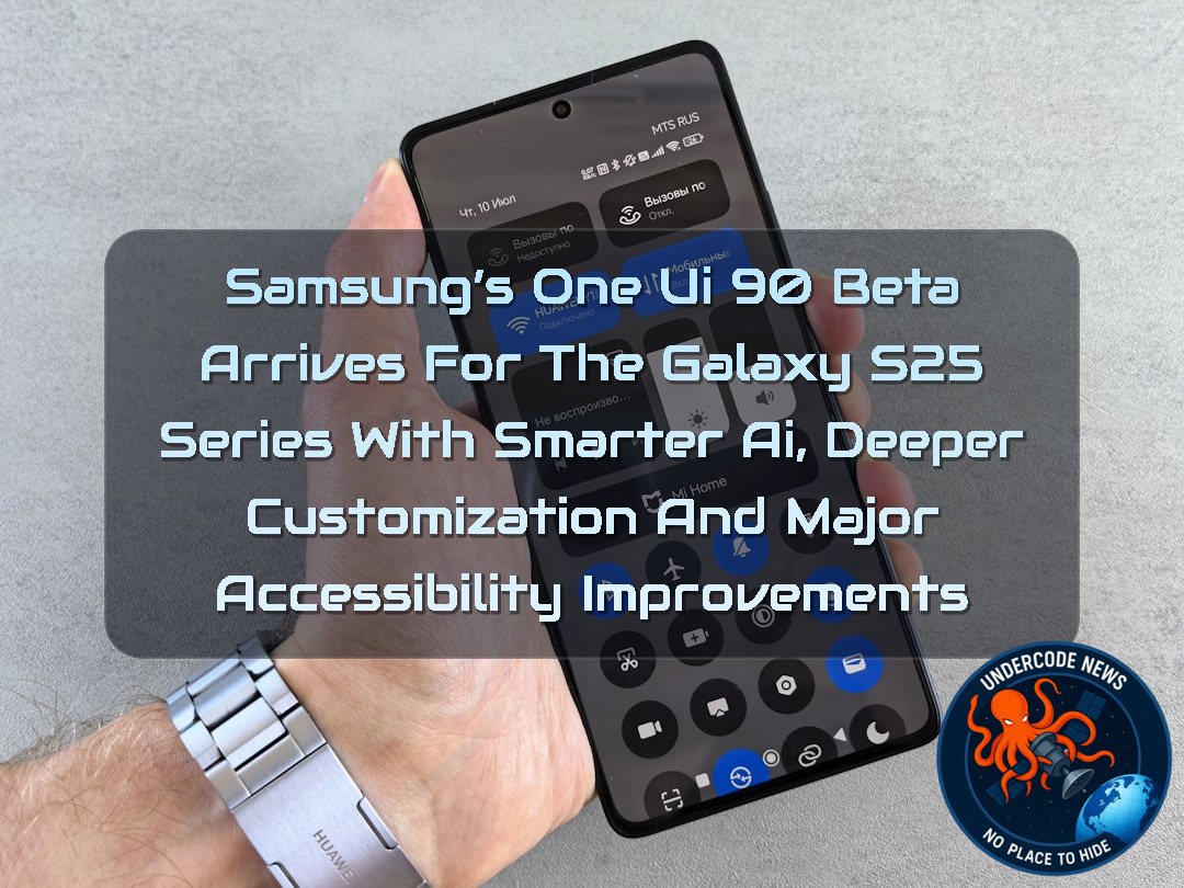 Samsung’s One UI 90 Beta Arrives for the Galaxy S25 Series With Smarter AI, Deeper Customization and Major Accessibility Improvements + Video