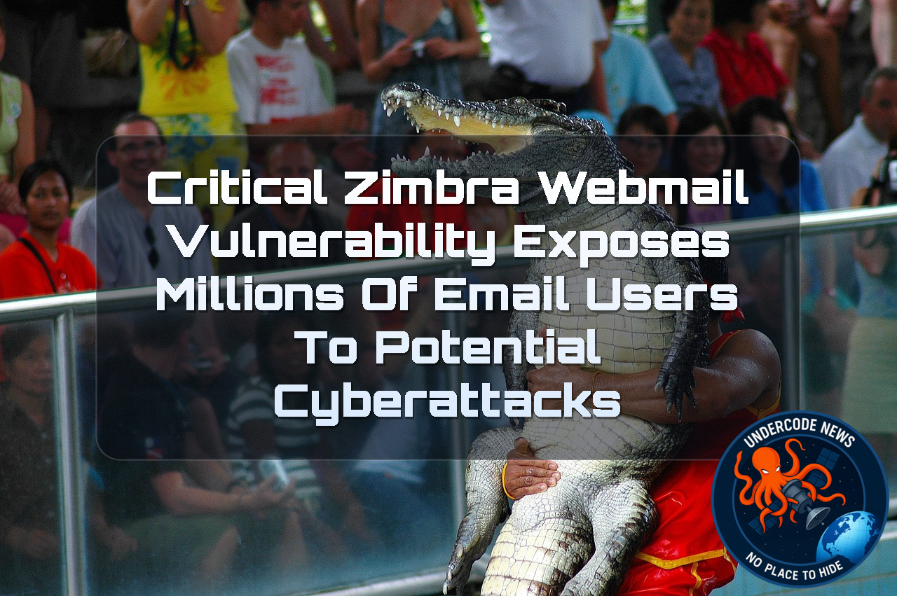 Critical Zimbra Webmail Vulnerability Exposes Millions of Email Users to Potential Cyberattacks + Video