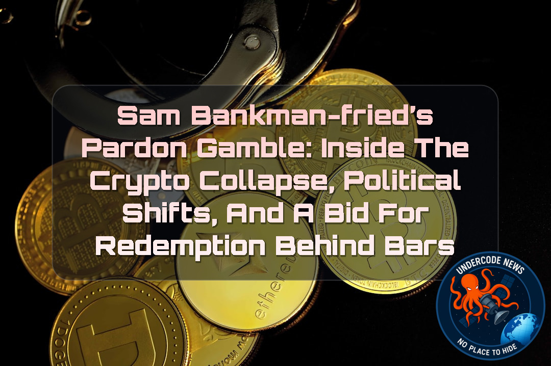 Sam Bankman-Fried’s Pardon Gamble: Inside the Crypto Collapse, Political Shifts, and a Bid for Redemption Behind Bars + Video