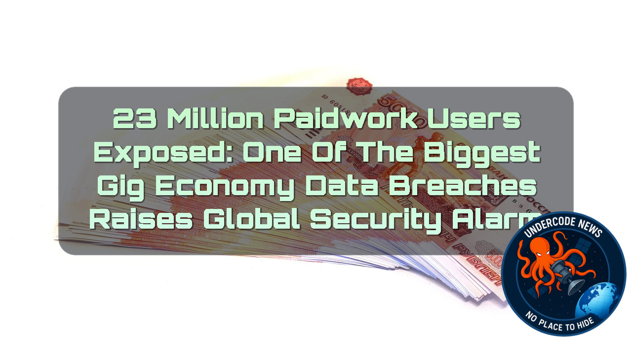 23 Million Paidwork Users Exposed: One of the Biggest Gig Economy Data Breaches Raises Global Security Alarm + Video