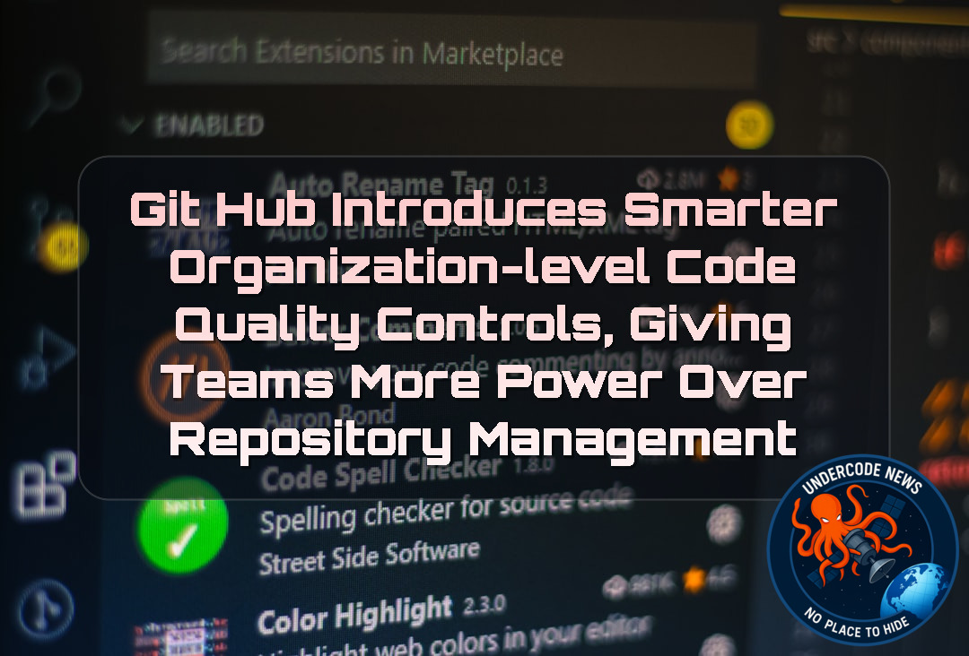 GitHub Introduces Smarter Organization-Level Code Quality Controls, Giving Teams More Power Over Repository Management + Video
